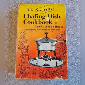 The‎ Second Chafing Dish Cookbook by Marie Roberson Hamm 1963 Paperback Vintage